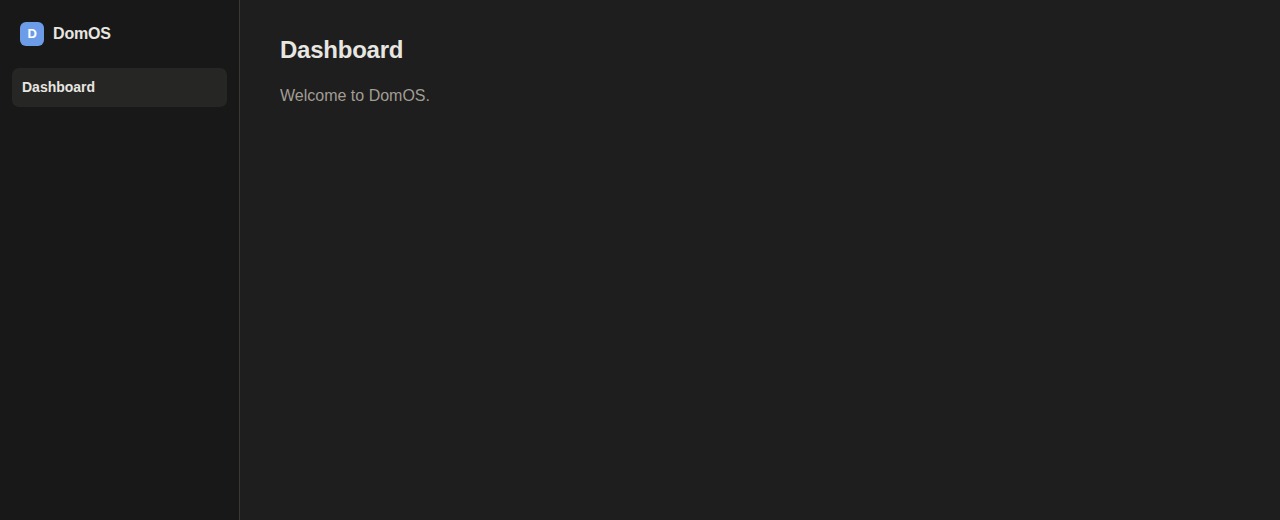 DomOS's app shell - sidebar navigation and dashboard, shown in dark mode